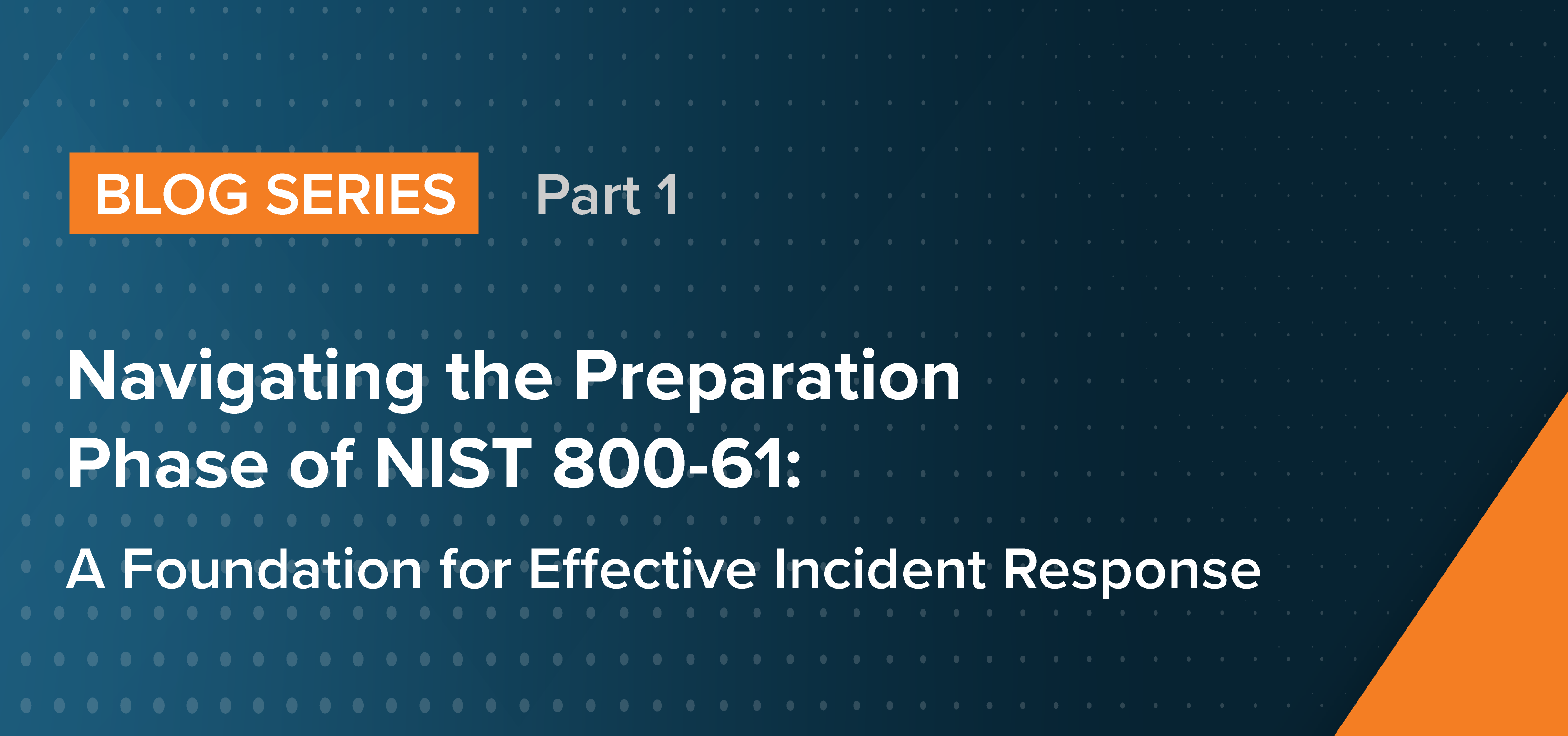Navigating the Preparation Phase of NIST 800-61